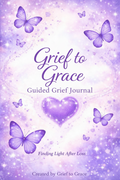 Grief to Grace Guided Grief Journal